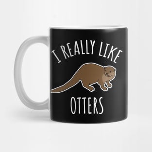 I Really Like Otters Mug